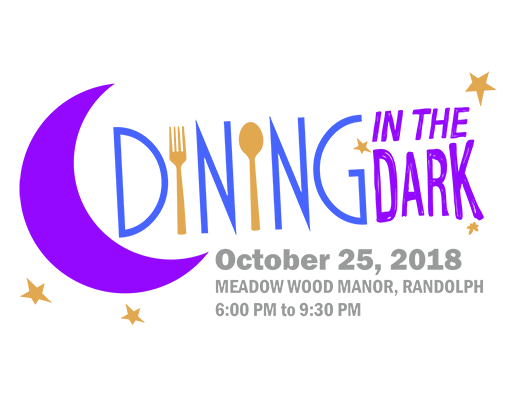 Dining in the Dark October 25, 2018 Meadow Wood Manor, Randolph, NJ 6:00 pm - 9:30 pm