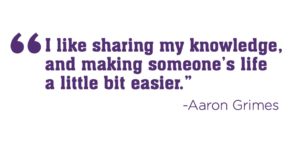 A quote in purple letters reads: "I like sharing my knowledge, and making someone's life a little bit easier." - Aaron Grimes